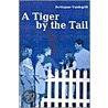 A Tiger By The Tail door Berthajane Vandegrift