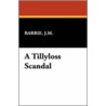 A Tillyloss Scandal door James Matthew Barrie