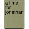 A Time for Jonathan by Patricia Richardson