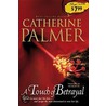 A Touch of Betrayal door Catherine Palmer