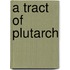A Tract Of Plutarch