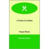 A Traitor In London by Fergus W. Hume