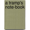 A Tramp's Note-Book by Morley Roberts