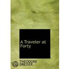 A Traveler At Forty by Unknown