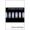 A Treatise On Sheep door Ambrose Blacklock