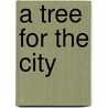 A Tree for the City door Joanne Meier