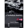 A Turbulent Journey door Larry F. Slauson