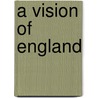 A Vision Of England by John Rickards Mozley
