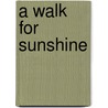 A Walk For Sunshine door Jeff Alt