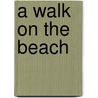 A Walk On The Beach door Buddy McCoy