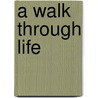 A Walk Through Life door Sandhyia Gosine