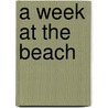 A Week At The Beach door Joanne Hubal