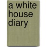 A White House Diary door Lady Bird Johnson