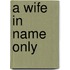 A Wife in Name Only
