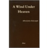 A Wind Under Heaven door Alfred John Dalrymple