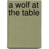 A Wolf At The Table door Augusten Burroughs
