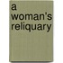 A Woman's Reliquary