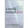 A World Turned Over door Lorian Hemingway