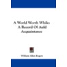 A World Worth While door William Allen Rogers