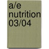 A/E Nutrition 03/04 by Dorothea J. Klimis-Zacas