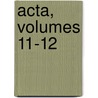 Acta, Volumes 11-12 door Societas Pro Flora Fauna Et Fennica