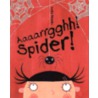 Aaaarrgghh! Spider! by Lydia Monks