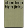 Aberdeen High Jinks door Steven C. Stoker