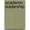 Academic Leadership door Deryl R. Leaming