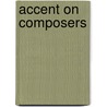 Accent on Composers by Judy O'Reilly