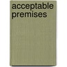 Acceptable Premises by James Freeman