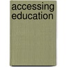 Accessing Education door Penny Jane Burke