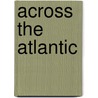 Across The Atlantic door Robert Anderton Naylor