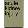 Acute Kidney Injury door R. Bellomo
