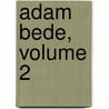 Adam Bede, Volume 2 door George Eliott