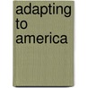 Adapting to America by William P. Leahy
