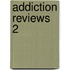 Addiction Reviews 2