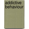 Addictive Behaviour by Unknown