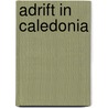 Adrift In Caledonia door Nick Thorpe