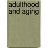 Adulthood And Aging door Marion Mason