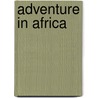 Adventure in Africa door Connie Lee Berry