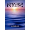 Adventures in Being by S. lebedoff