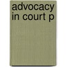 Advocacy In Court P by Keith Evans