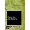 Aeloge De Montaigne door Joseph Victor Le Clerc