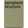 Aeroplane Structure door Alfred John Sutton Pippard