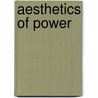 Aesthetics Of Power by Claire Keyes