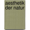 Aesthetik Der Natur by Ernst Hallier