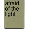 Afraid of the Light door Michael Cummins