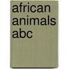 African Animals Abc door Sarah L. Schuette