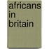 Africans In Britain