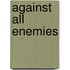 Against All Enemies